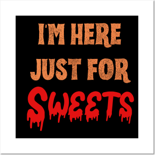 Funny gifts for halloween I'm here just for sweets Posters and Art